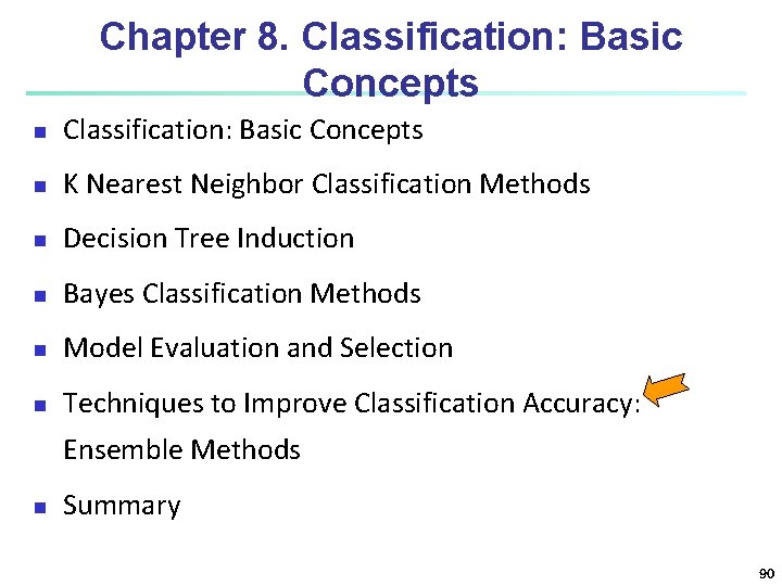 Chapter 8. Classification: Basic Concepts n K Nearest Neighbor Classification Methods n Decision Tree Chapter 8. Classification: Basic Concepts n K Nearest Neighbor Classification Methods n Decision Tree
