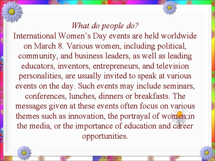 What do people do? International Women’s Day events are held worldwide on March 8.