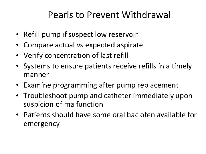 Pearls to Prevent Withdrawal Refill pump if suspect low reservoir Compare actual vs expected