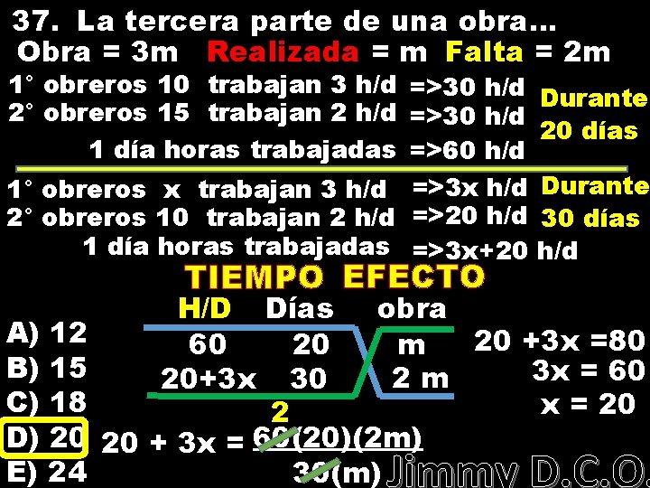 37. La tercera parte de una obra… Obra = 3 m Realizada = m