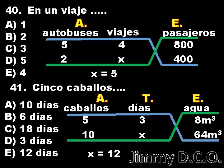 40. En un viaje …. . Durante s T. A. E. A) 1 viajes