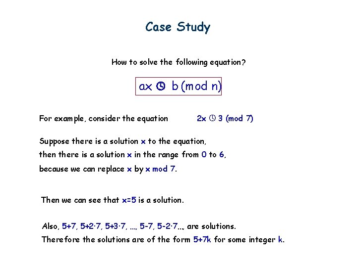 Case Study How to solve the following equation? ax b (mod n) For example,