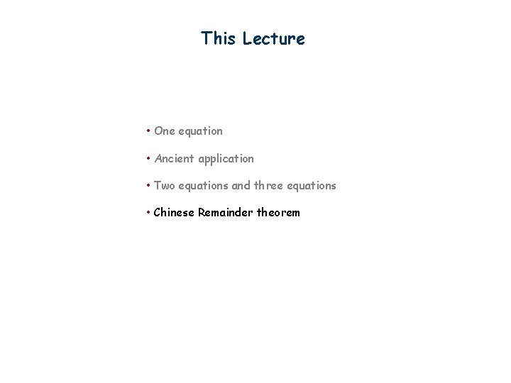 This Lecture • One equation • Ancient application • Two equations and three equations