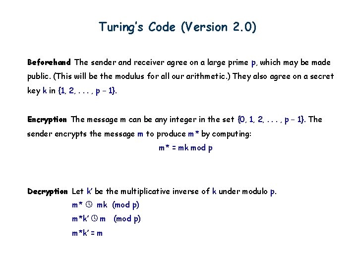 Turing’s Code (Version 2. 0) Beforehand The sender and receiver agree on a large