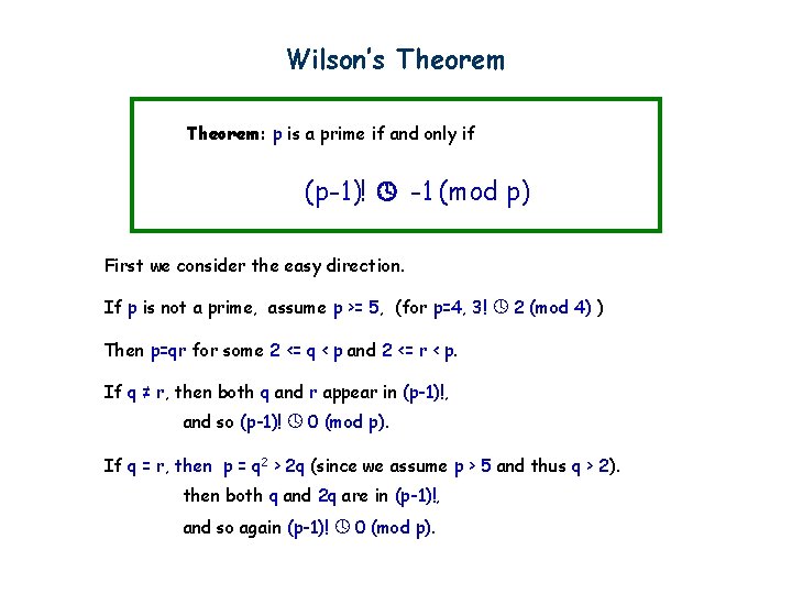 Wilson’s Theorem: p is a prime if and only if (p-1)! -1 (mod p)