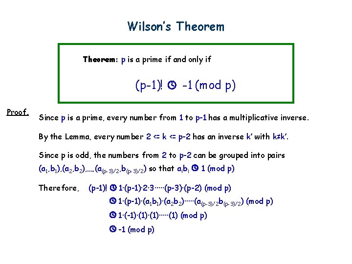 Wilson’s Theorem: p is a prime if and only if (p-1)! -1 (mod p)