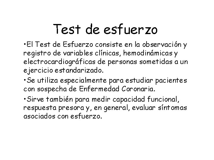 Test de esfuerzo • El Test de Esfuerzo consiste en la observación y registro Test de esfuerzo • El Test de Esfuerzo consiste en la observación y registro