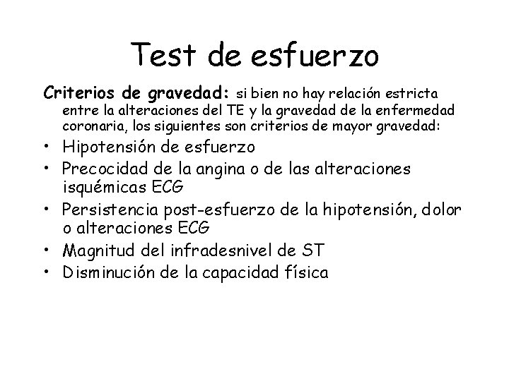 Test de esfuerzo Criterios de gravedad: si bien no hay relación estricta entre la Test de esfuerzo Criterios de gravedad: si bien no hay relación estricta entre la