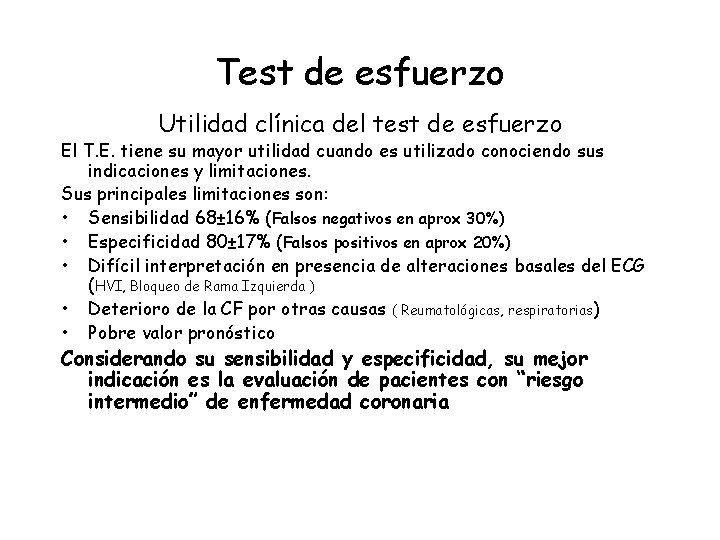 Test de esfuerzo Utilidad clínica del test de esfuerzo El T. E. tiene su Test de esfuerzo Utilidad clínica del test de esfuerzo El T. E. tiene su