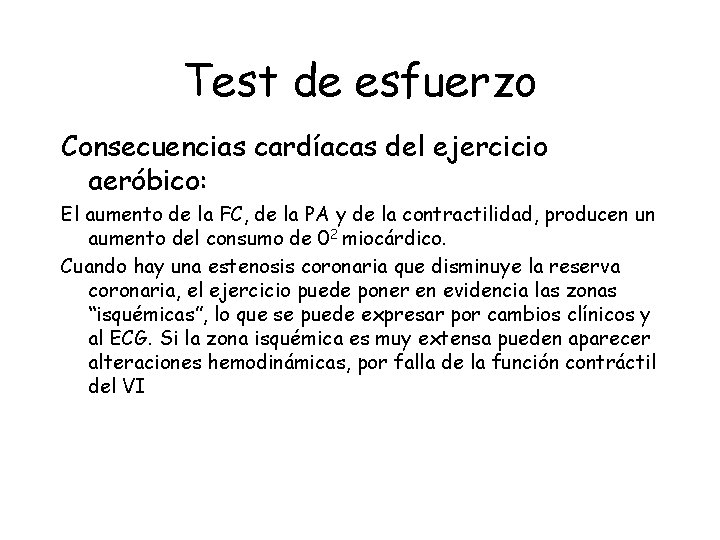 Test de esfuerzo Consecuencias cardíacas del ejercicio aeróbico: El aumento de la FC, de