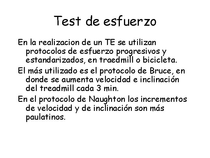 Test de esfuerzo En la realizacion de un TE se utilizan protocolos de esfuerzo