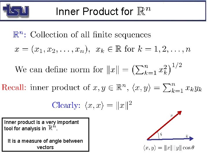 Inner Product for Inner product is a very important tool for analysis in. It
