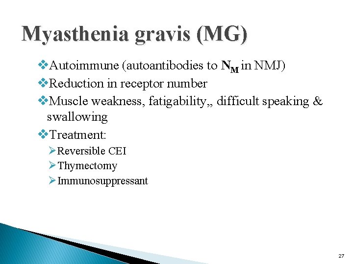 Myasthenia gravis (MG) v. Autoimmune (autoantibodies to NM in NMJ) v. Reduction in receptor