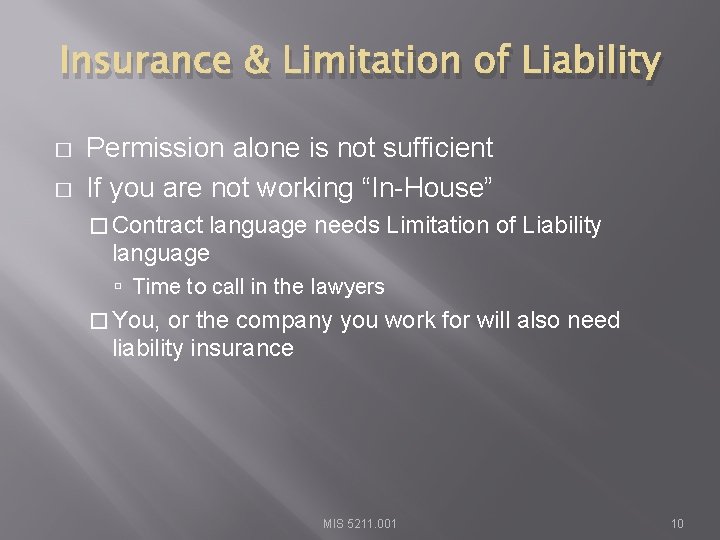 Insurance & Limitation of Liability � � Permission alone is not sufficient If you