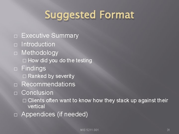 Suggested Format � � � Executive Summary Introduction Methodology � How � did you