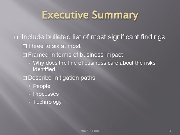 Executive Summary � Include bulleted list of most significant findings � Three to six