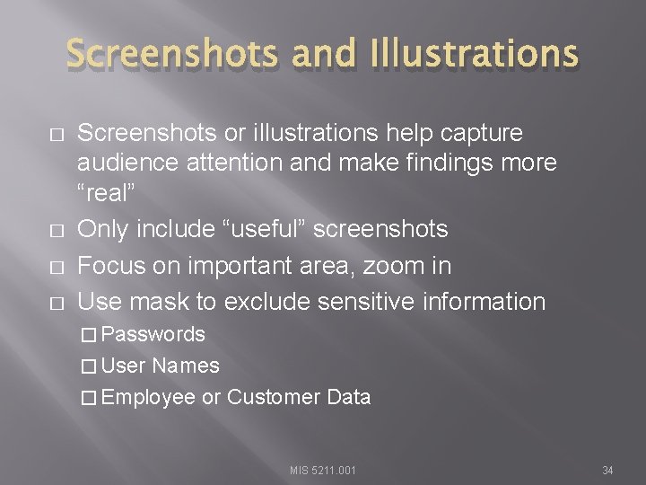 Screenshots and Illustrations � � Screenshots or illustrations help capture audience attention and make