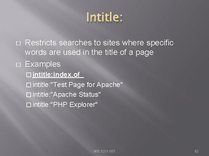 Intitle: � � Restricts searches to sites where specific words are used in the