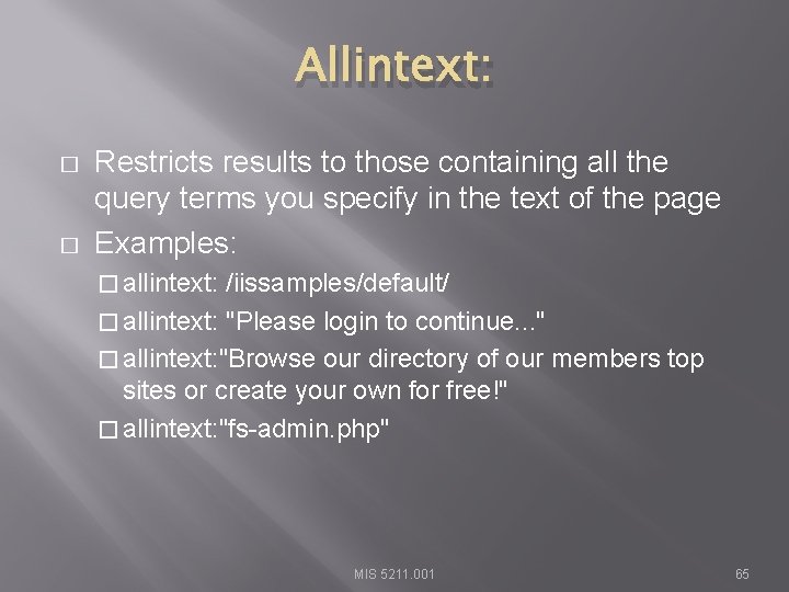 Allintext: � � Restricts results to those containing all the query terms you specify