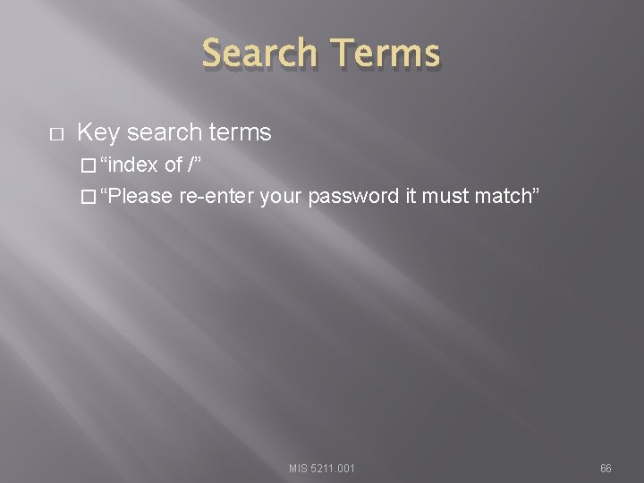 Search Terms � Key search terms � “index of /” � “Please re-enter your