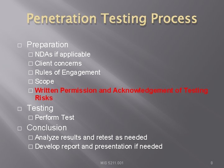 Penetration Testing Process � Preparation � NDAs if applicable � Client concerns � Rules