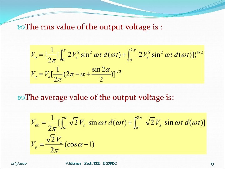  The rms value of the output voltage is : The average value of