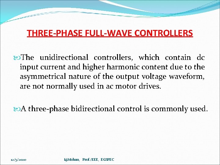 THREE-PHASE FULL-WAVE CONTROLLERS The unidirectional controllers, which contain dc input current and higher harmonic