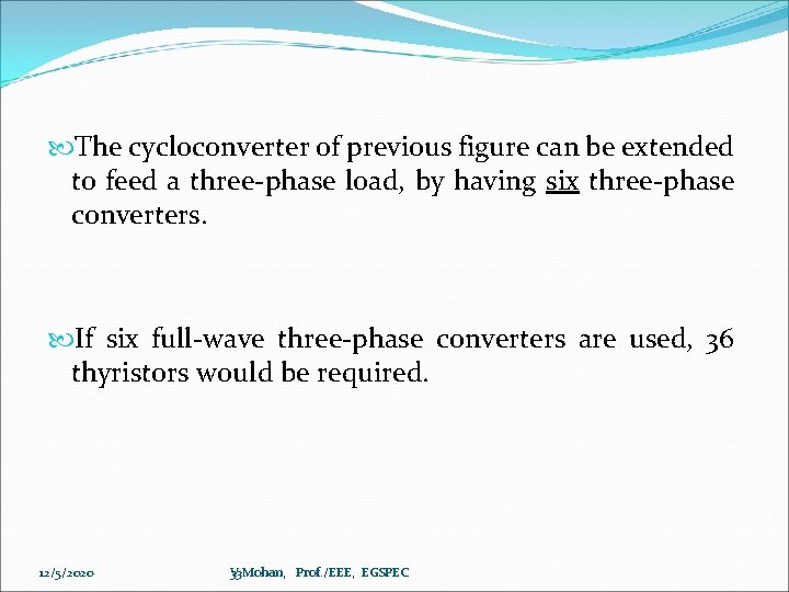  The cycloconverter of previous figure can be extended to feed a three-phase load,