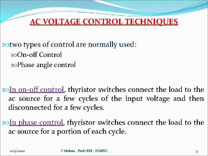 AC VOLTAGE CONTROL TECHNIQUES two types of control are normally used: On-off Control Phase
