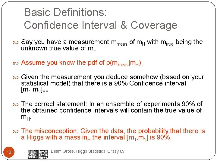 Basic Definitions: Confidence Interval & Coverage Say you have a measurement mmeas of m.