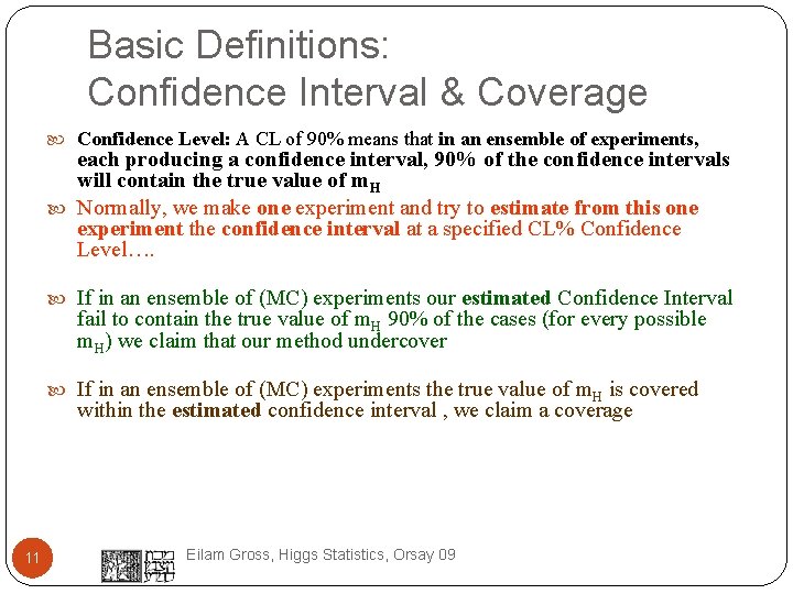 Basic Definitions: Confidence Interval & Coverage Confidence Level: A CL of 90% means that