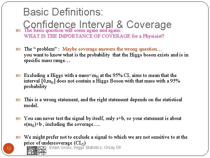 Basic Definitions: Confidence Interval & Coverage The basic question will come again and again: