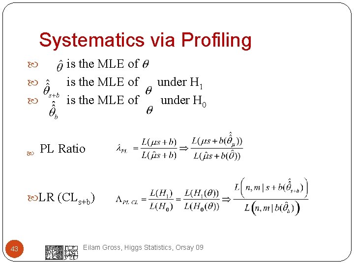 Systematics via Profiling is the MLE of under H 1 under H 0 PL