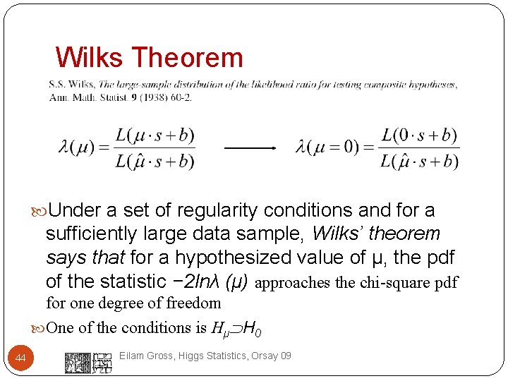 Wilks Theorem Under a set of regularity conditions and for a sufficiently large data