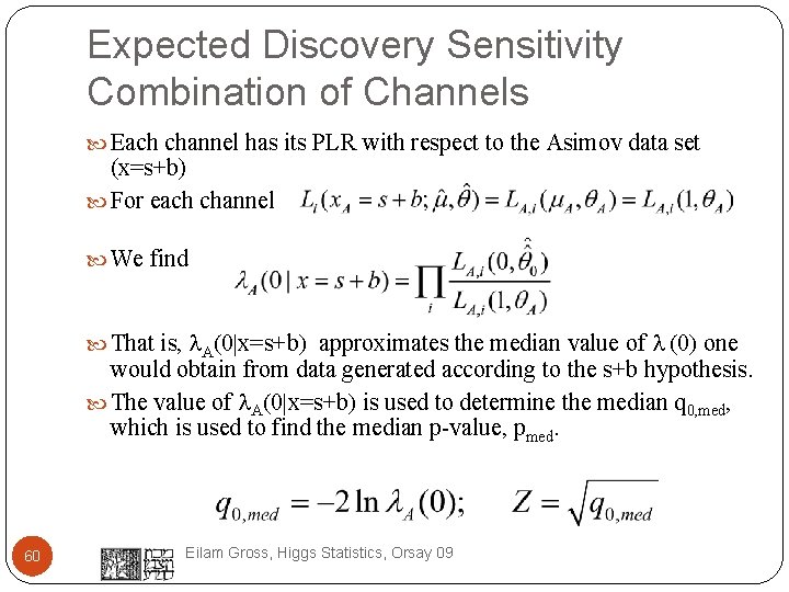 Expected Discovery Sensitivity Combination of Channels Each channel has its PLR with respect to