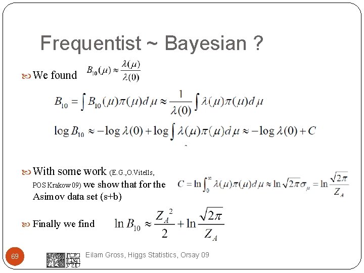 Frequentist ~ Bayesian ? We found With some work (E. G. , O. Vitells,