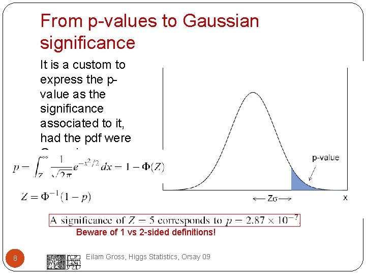 From p-values to Gaussian significance It is a custom to express the pvalue as