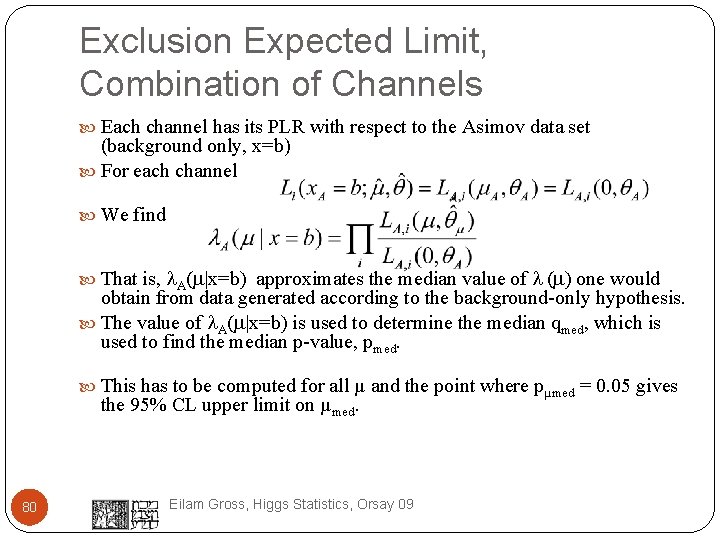 Exclusion Expected Limit, Combination of Channels Each channel has its PLR with respect to