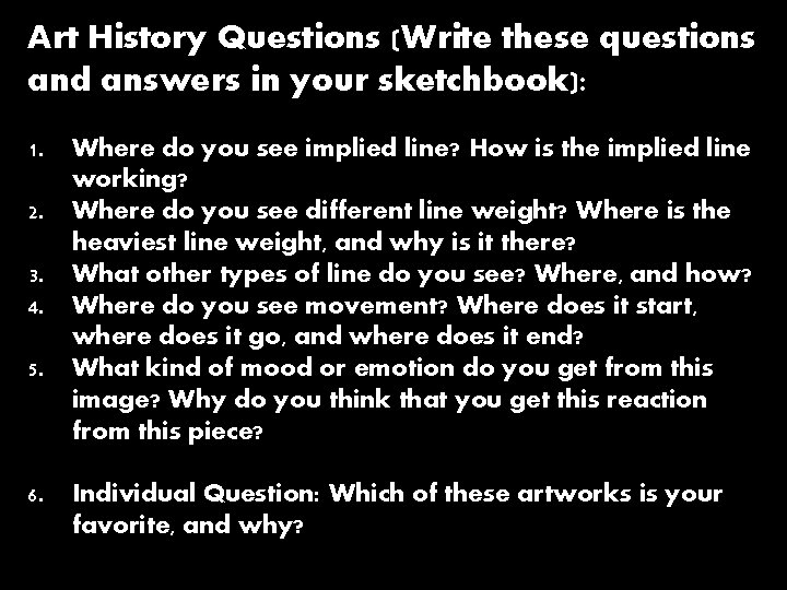 Art History Questions (Write these questions and answers in your sketchbook): 1. 2. 3.