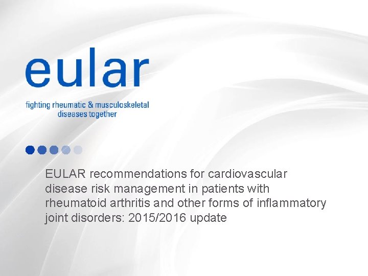 EULAR recommendations for cardiovascular disease risk management in patients with rheumatoid arthritis and other