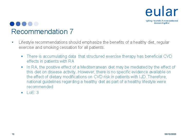 Recommendation 7 • Lifestyle recommendations should emphasize the benefits of a healthy diet, regular