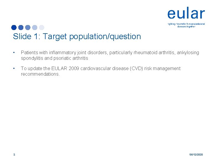 Slide 1: Target population/question • Patients with inflammatory joint disorders, particularly rheumatoid arthritis, ankylosing