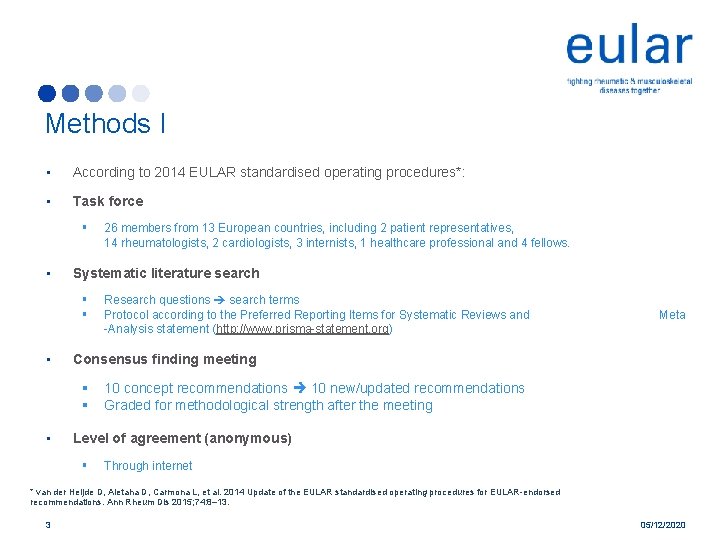 Methods I • According to 2014 EULAR standardised operating procedures*: • Task force §