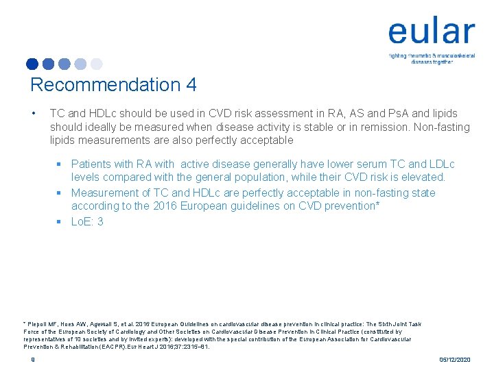 Recommendation 4 • TC and HDLc should be used in CVD risk assessment in