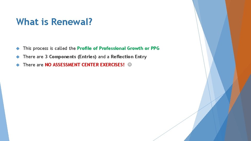 What is Renewal? This process is called the Profile of Professional Growth or PPG