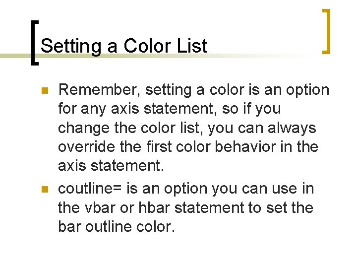 Setting a Color List n n Remember, setting a color is an option for