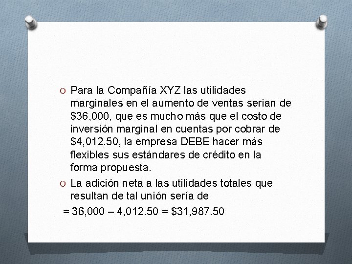 O Para la Compañía XYZ las utilidades marginales en el aumento de ventas serían