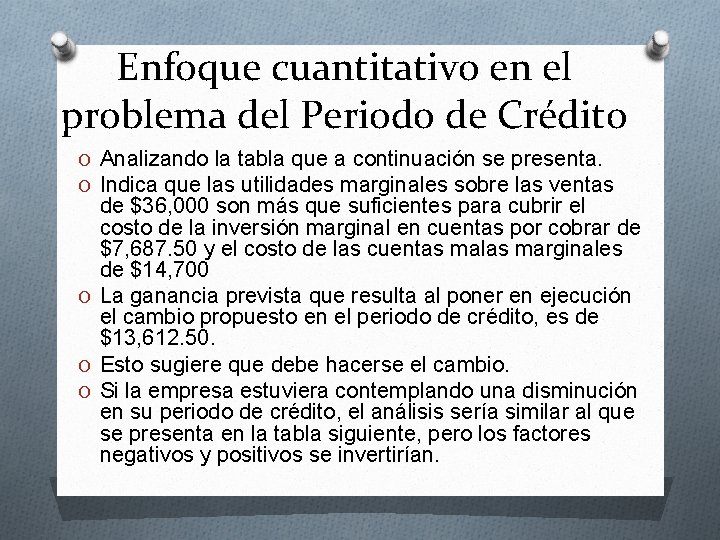 Enfoque cuantitativo en el problema del Periodo de Crédito O Analizando la tabla que