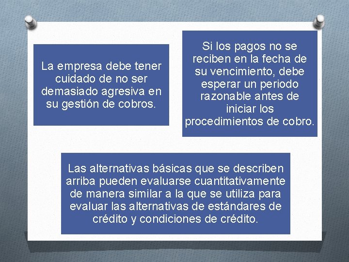 La empresa debe tener cuidado de no ser demasiado agresiva en su gestión de