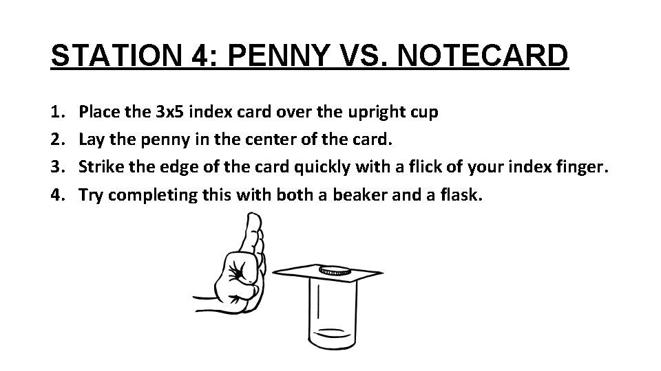 STATION 4: PENNY VS. NOTECARD 1. 2. 3. 4. Place the 3 x 5